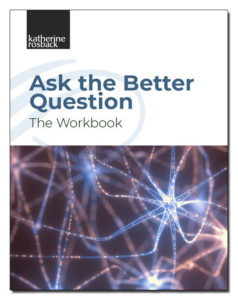 Ask the Better Question Workbook Cover