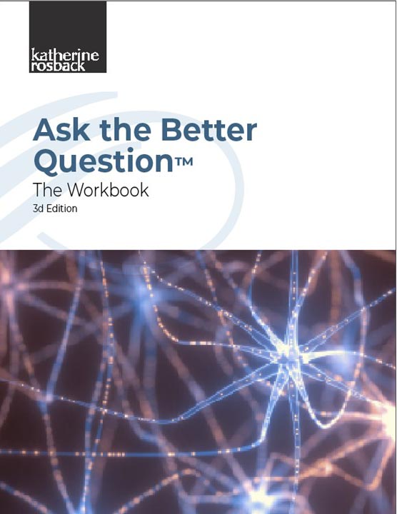 Ask the Better Question: The Workbook